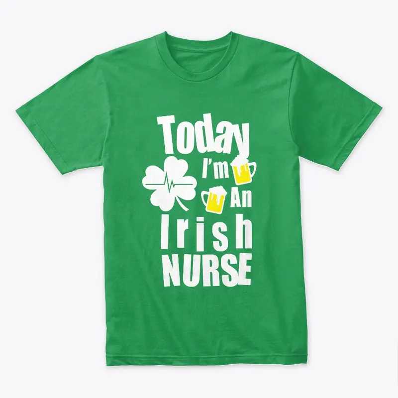 Today I'm an Irish Nurse